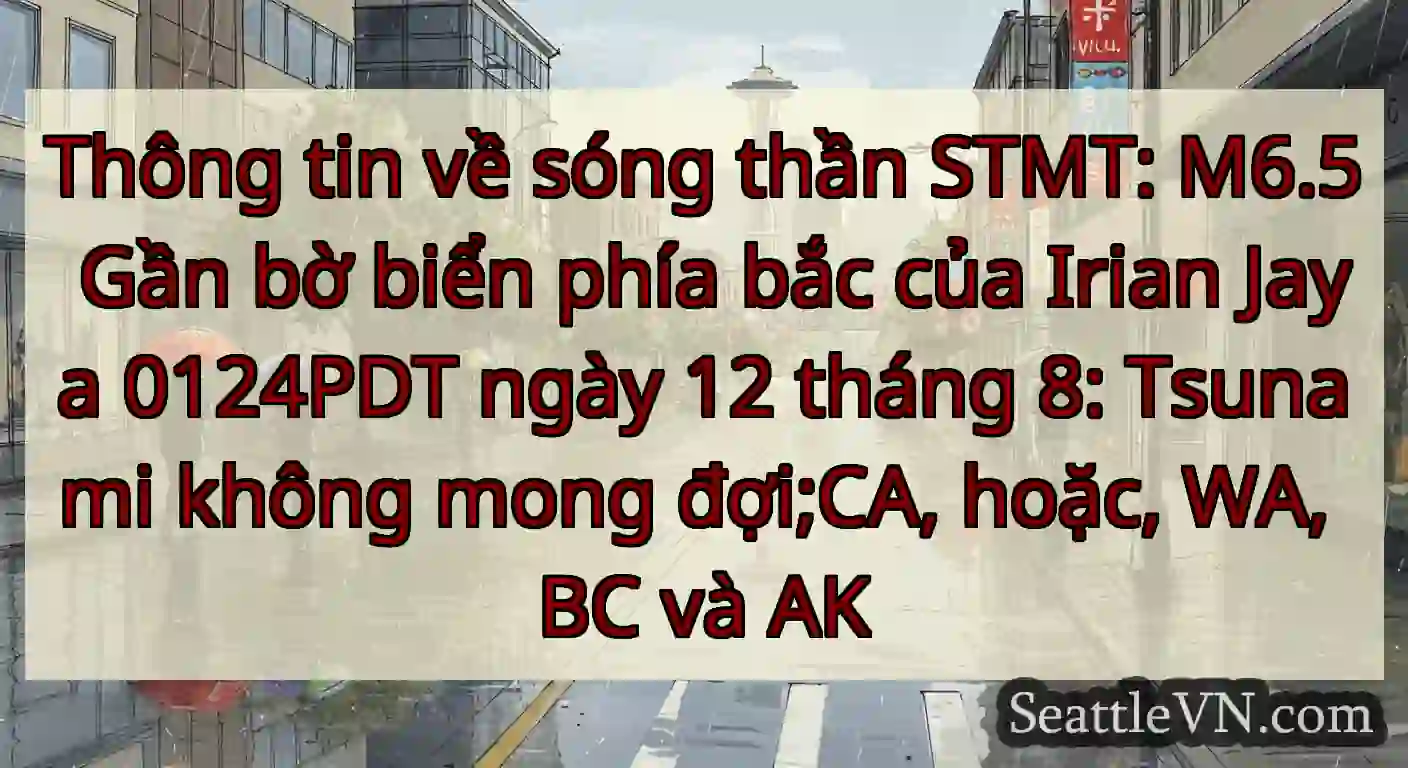 Thông tin về sóng thần STMT: M6.5 Gần bờ biển
