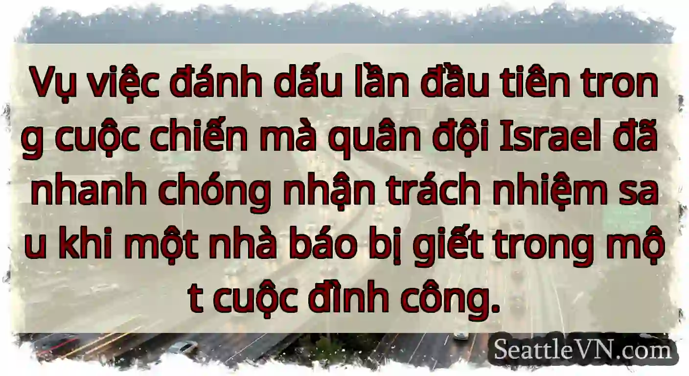 Vụ việc đánh dấu lần đầu tiên trong cuộc chiến mà