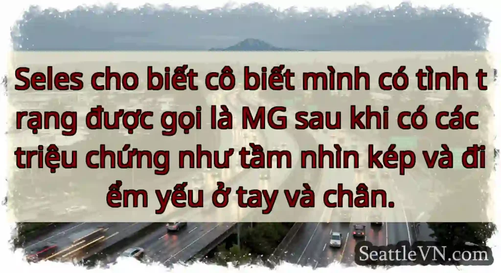 Seles cho biết cô biết mình có tình trạng được