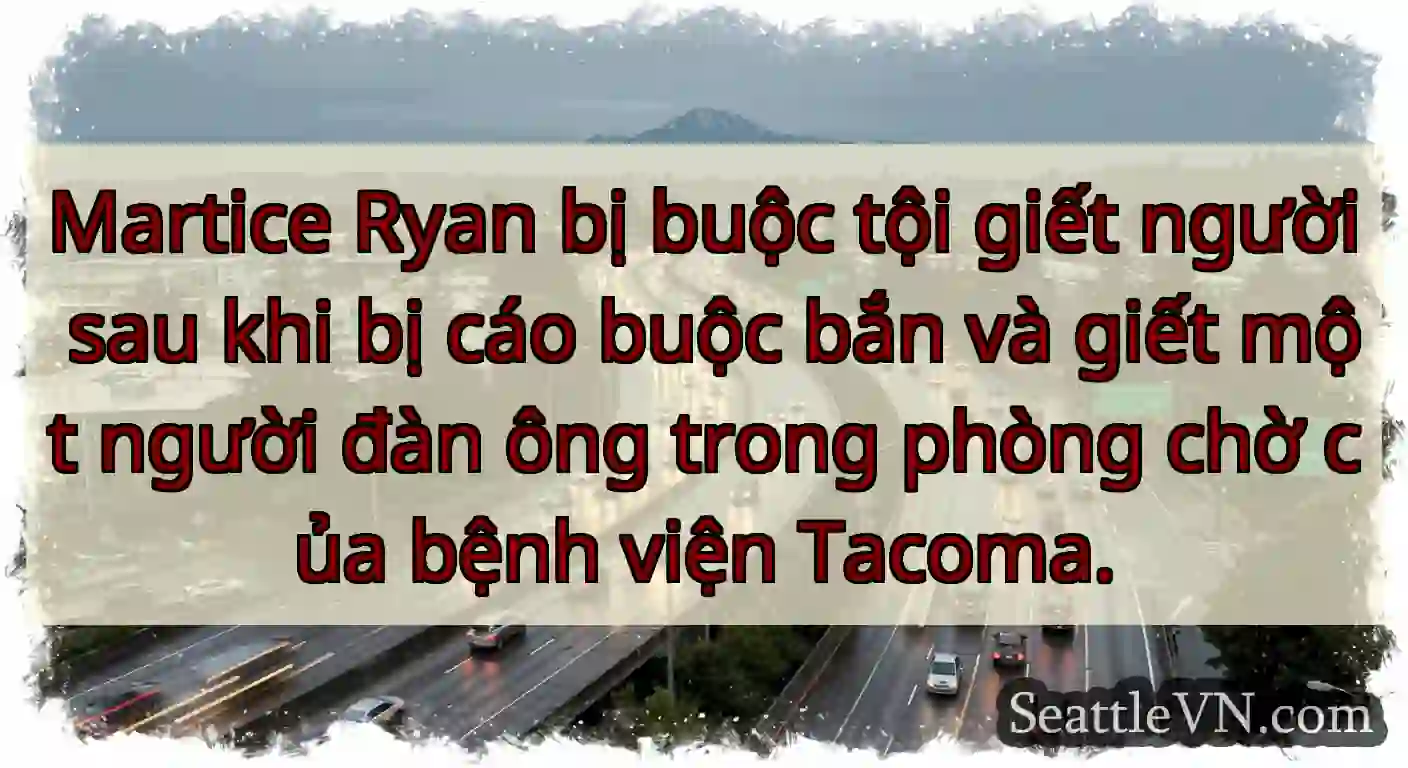Martice Ryan bị buộc tội giết người sau khi bị