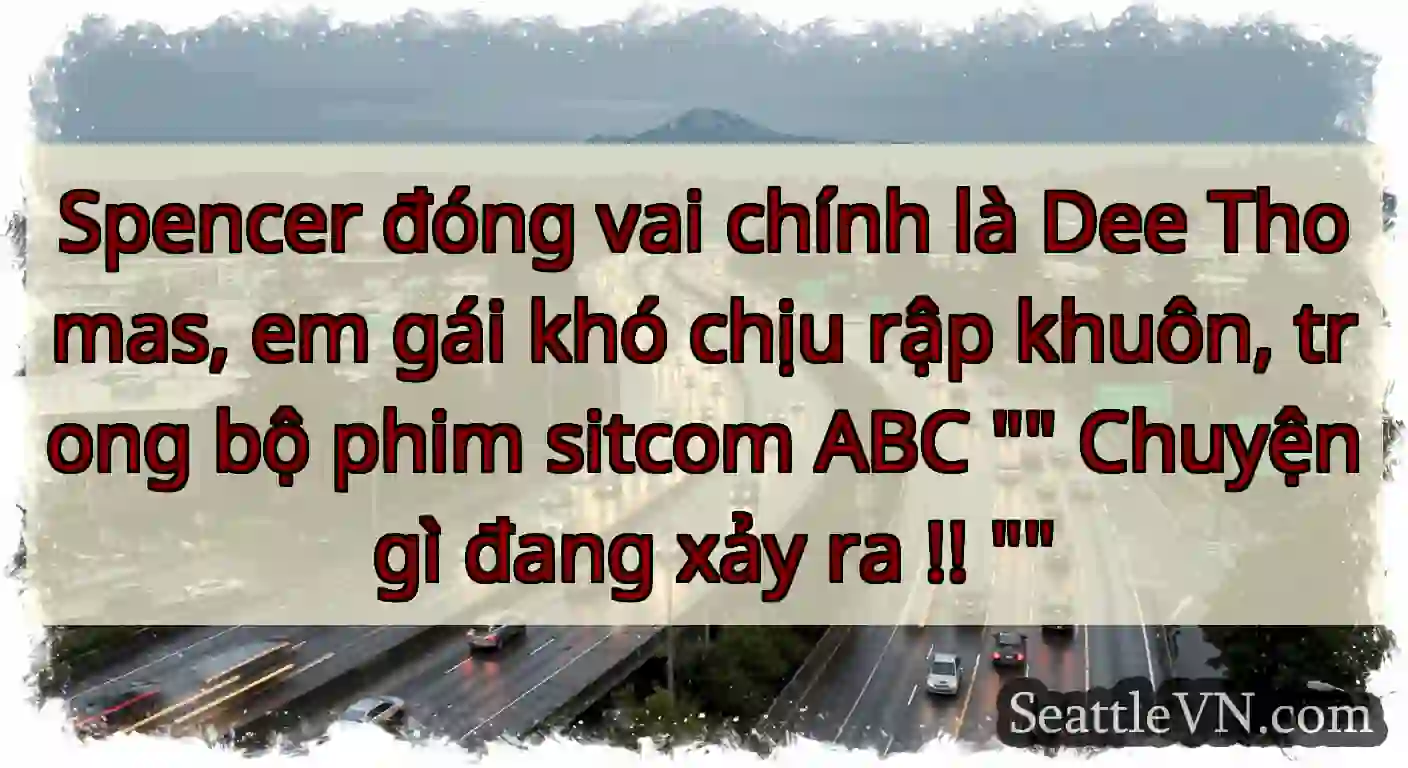 Spencer đóng vai chính là Dee Thomas, em gái khó