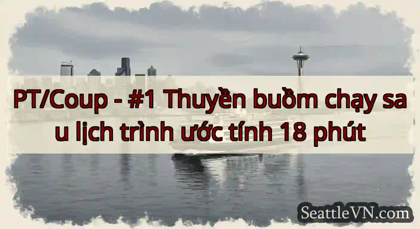 PT/Coup - #1 Thuyền buồm chạy sau lịch trình ước