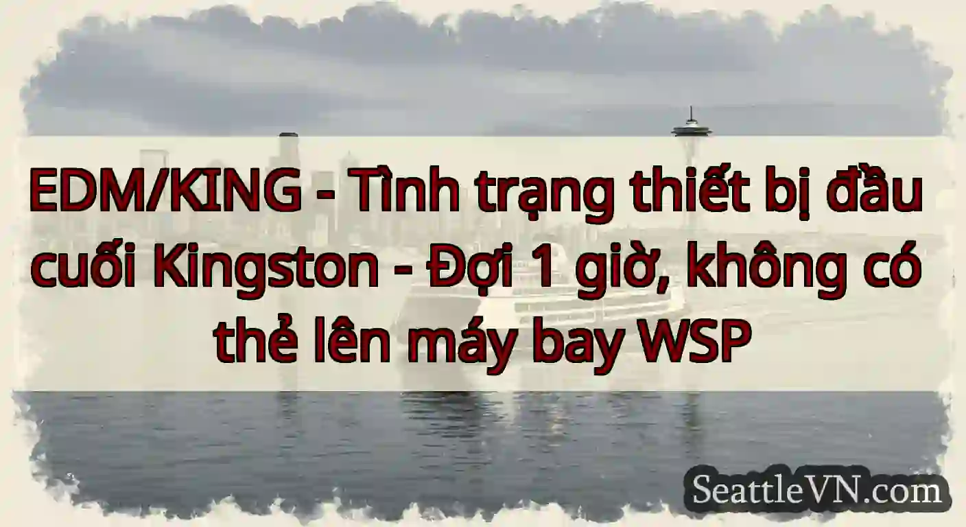 EDM/KING - Tình trạng thiết bị đầu cuối Kingston