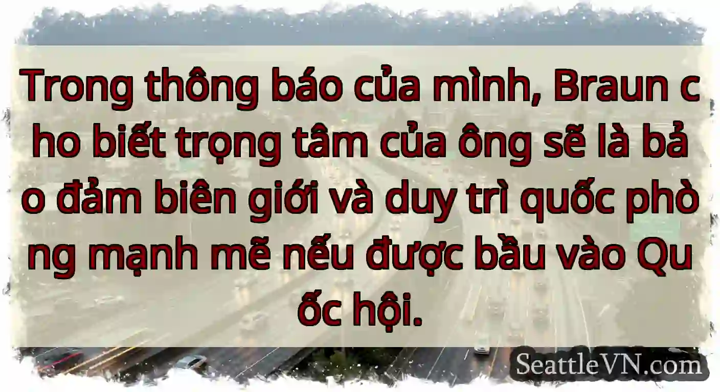 Trong thông báo của mình, Braun cho biết trọng
