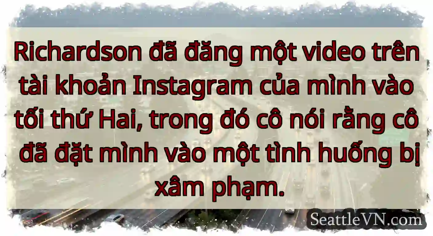 Richardson đã đăng một video trên tài khoản