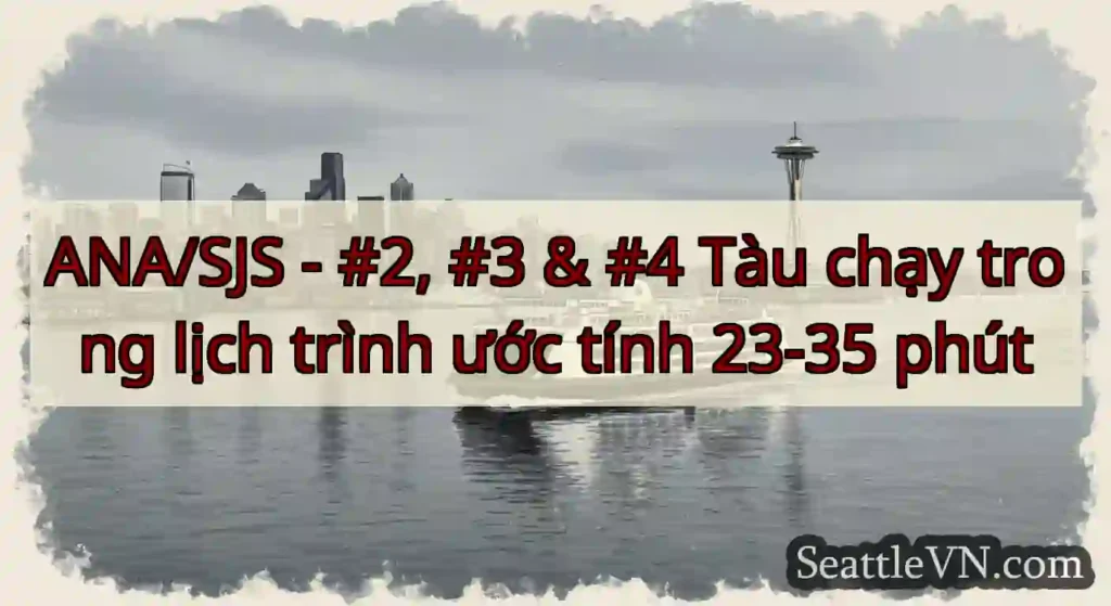 ANA/SJS - #2, #3 & #4 Tàu chạy trong lịch trình