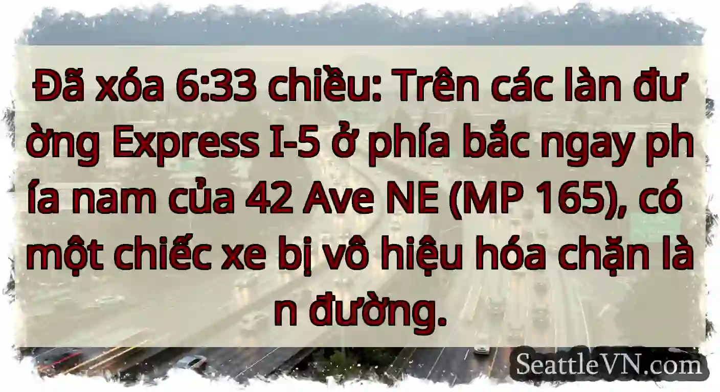 Đã xóa 6:33 chiều: Trên các làn đường Express I-5