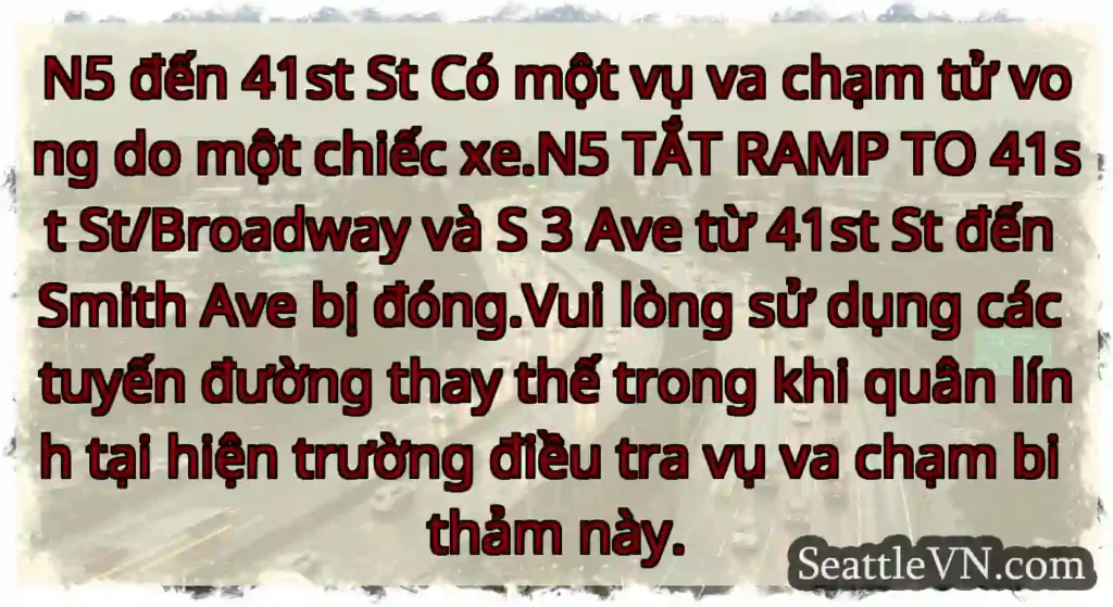 N5 đến 41st St Có một vụ va chạm tử vong do một