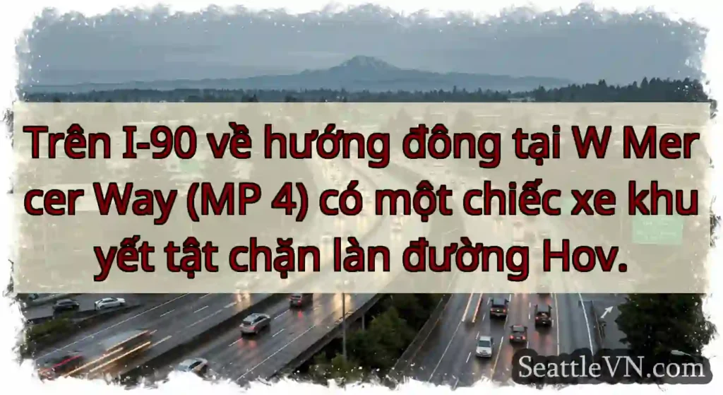 Trên I-90 về hướng đông tại W Mercer Way (MP 4)