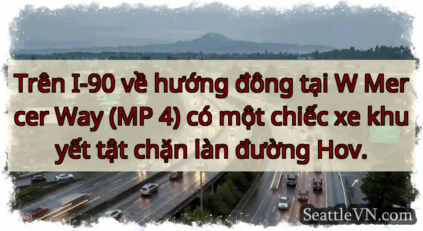 Trên I-90 về hướng đông tại W Mercer Way (MP 4)