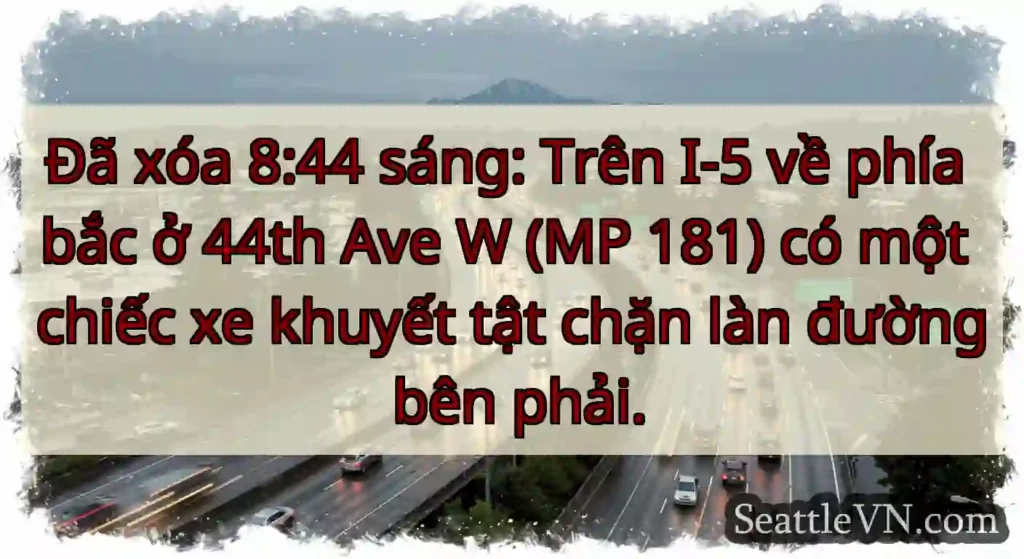 Đã xóa 8:44 sáng: Trên I-5 về phía bắc ở 44th Ave