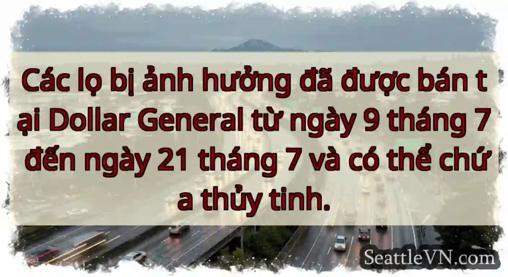 Các lọ bị ảnh hưởng đã được bán tại Dollar