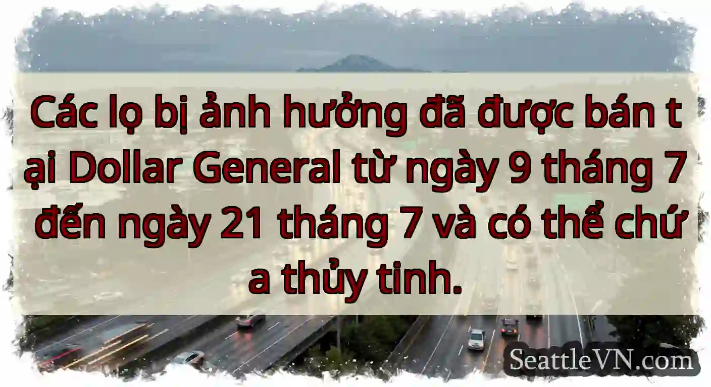 Các lọ bị ảnh hưởng đã được bán tại Dollar