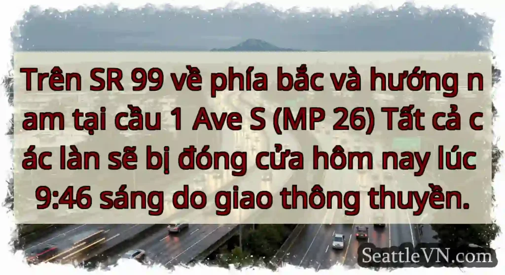 Trên SR 99 về phía bắc và hướng nam tại cầu 1 Ave