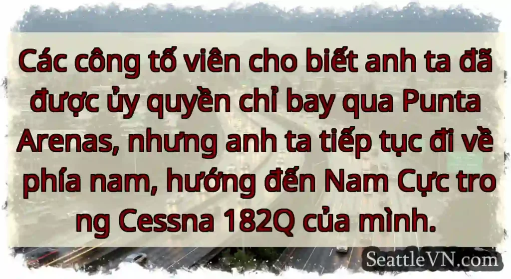 Các công tố viên cho biết anh ta đã được ủy quyền