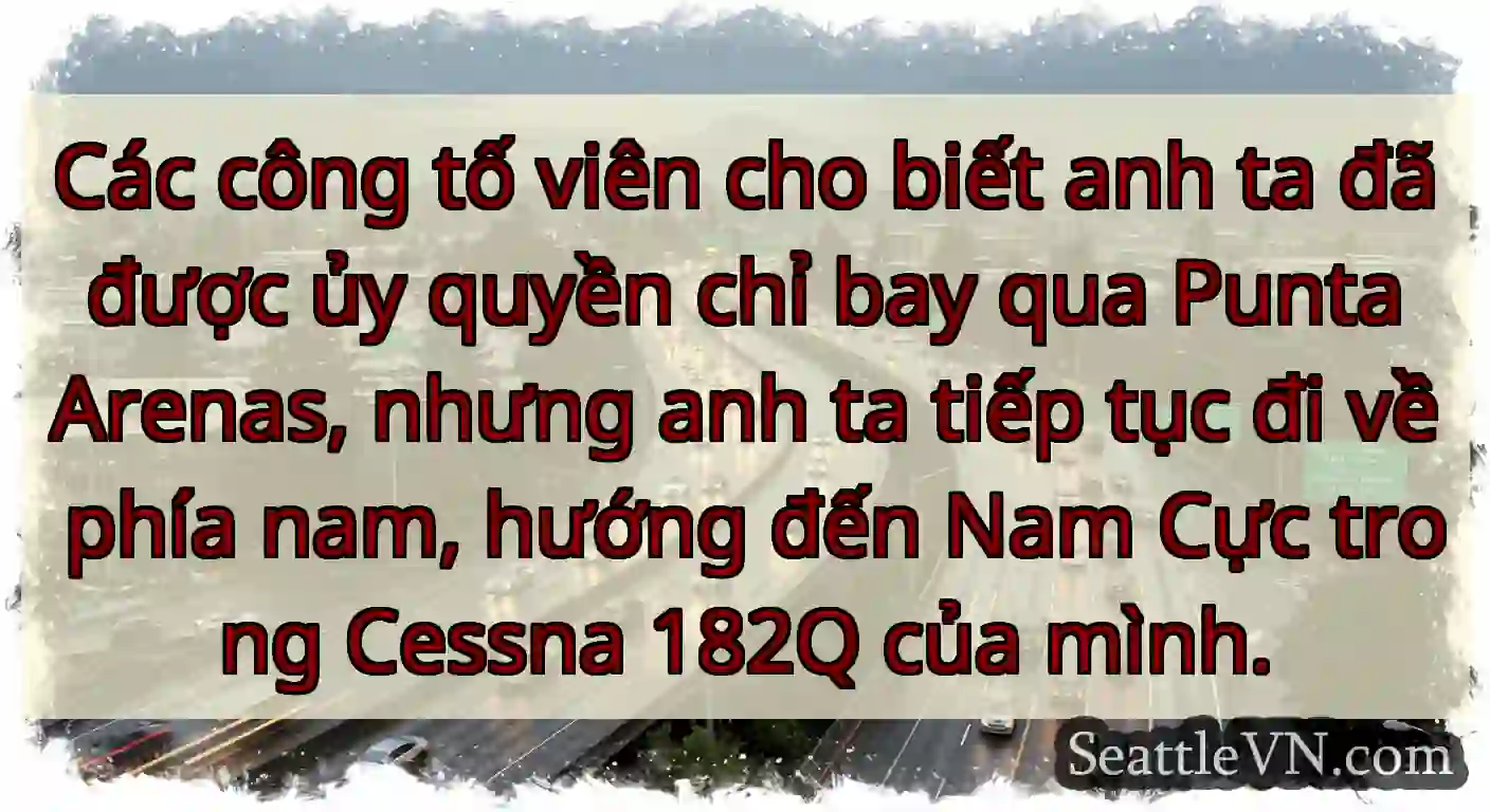 Các công tố viên cho biết anh ta đã được ủy quyền