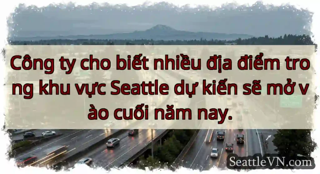 Công ty cho biết nhiều địa điểm trong khu vực