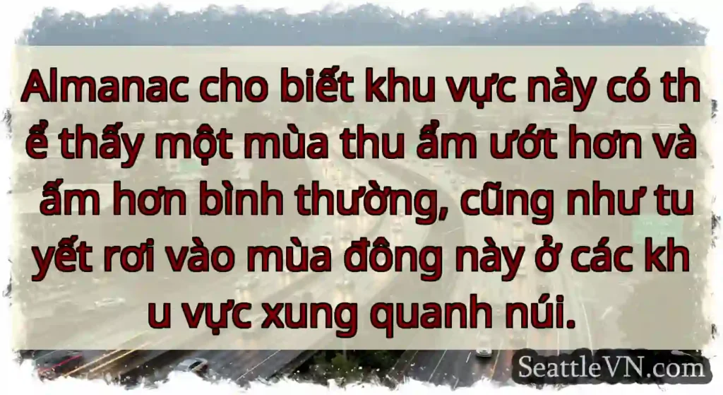Almanac cho biết khu vực này có thể thấy một mùa
