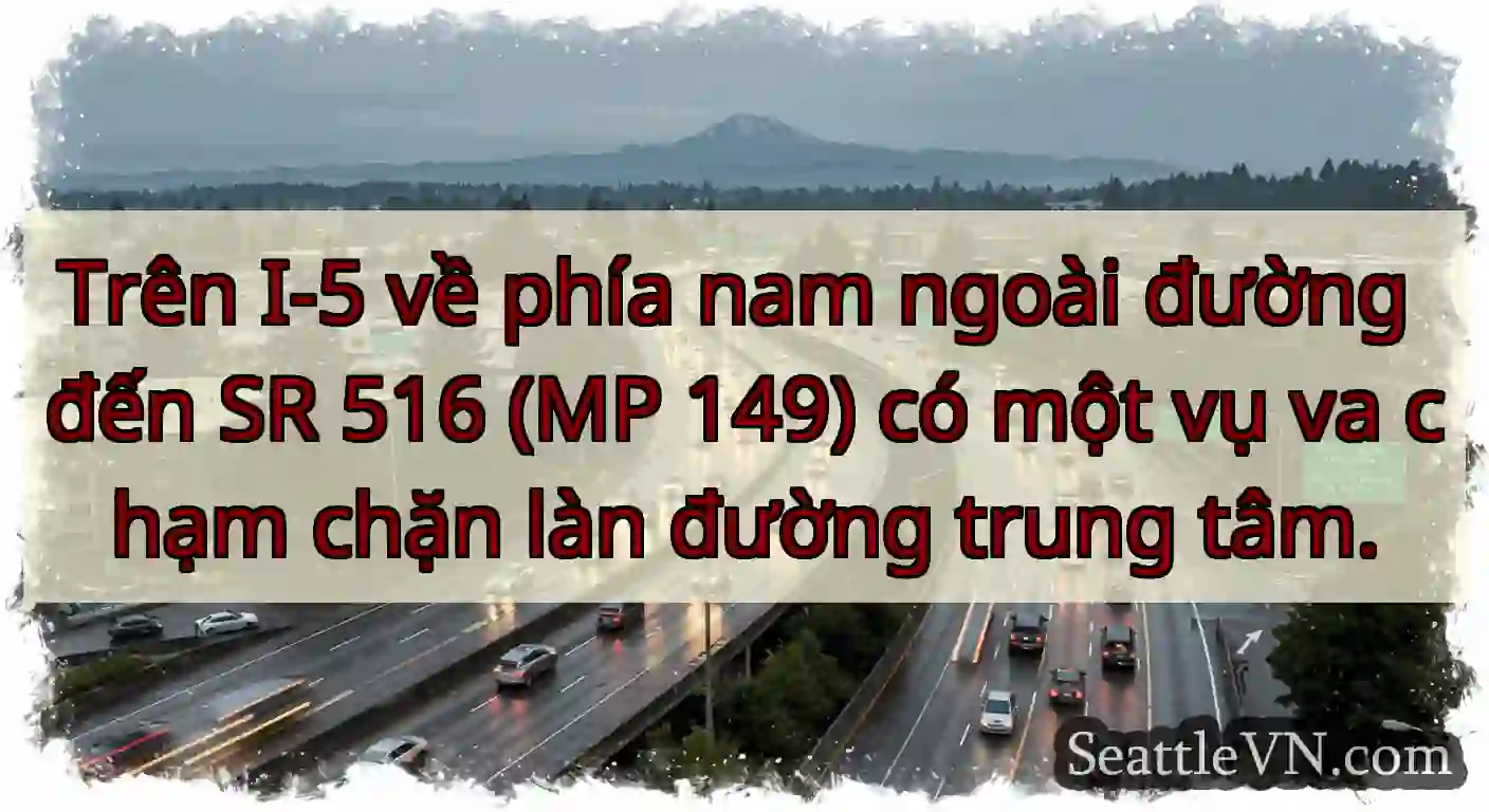 Trên I-5 về phía nam ngoài đường đến SR 516 (MP