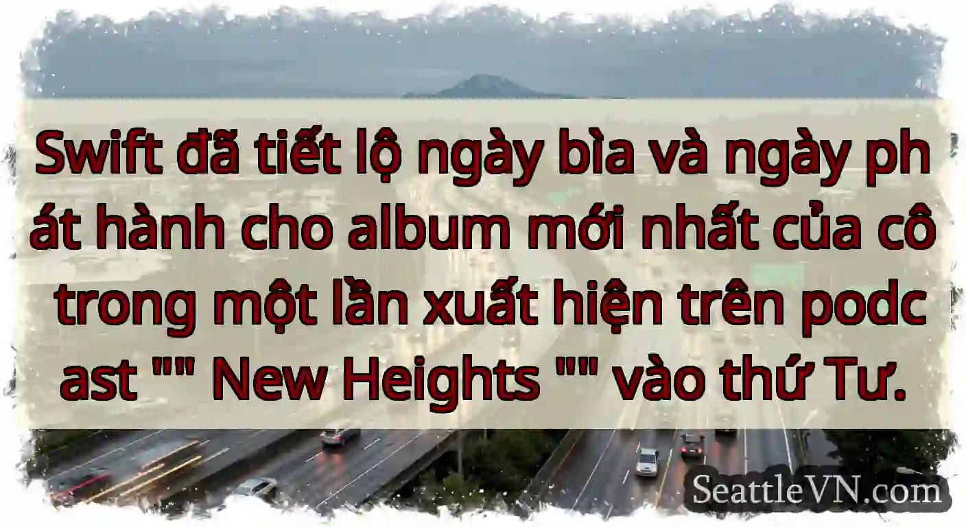 Swift đã tiết lộ ngày bìa và ngày phát hành cho