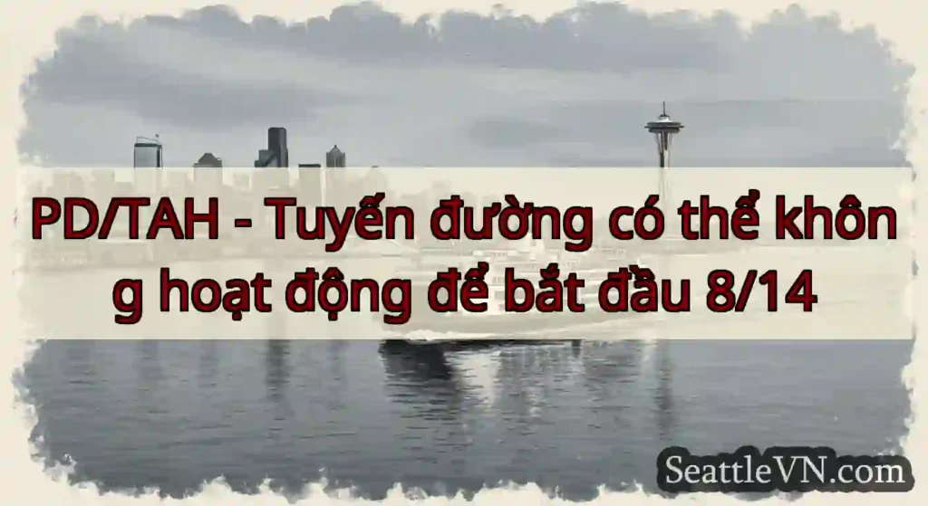 PD/TAH - Tuyến đường có thể không hoạt động để