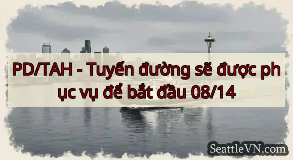PD/TAH - Tuyến đường sẽ được phục vụ để bắt đầu