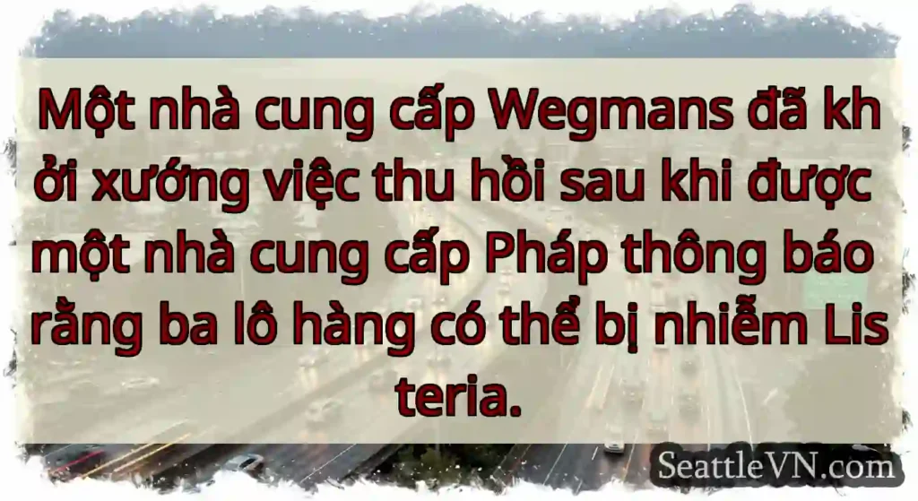 Một nhà cung cấp Wegmans đã khởi xướng việc thu
