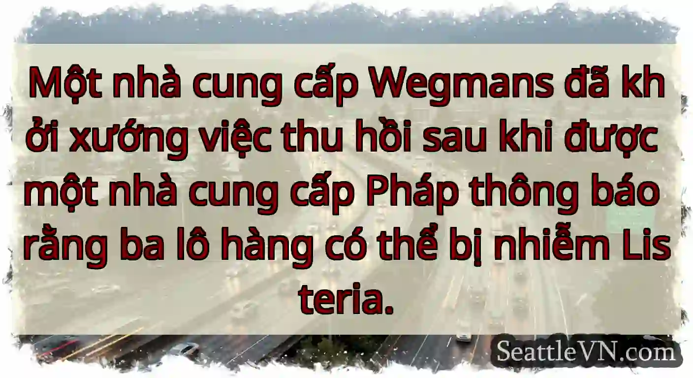 Một nhà cung cấp Wegmans đã khởi xướng việc thu