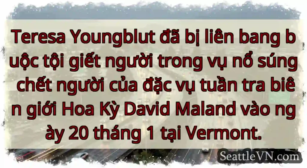 Teresa Youngblut đã bị liên bang buộc tội giết