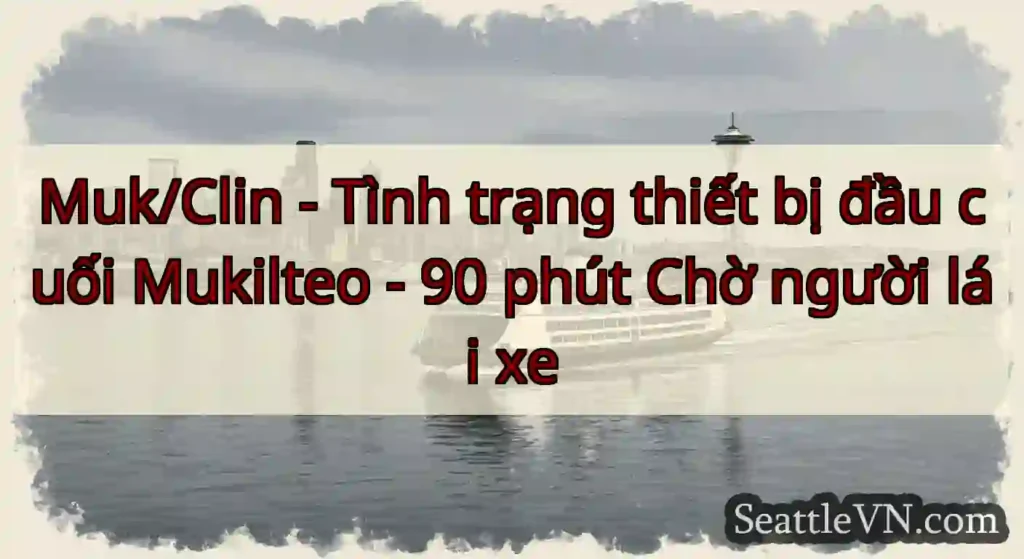 Muk/Clin - Tình trạng thiết bị đầu cuối Mukilteo