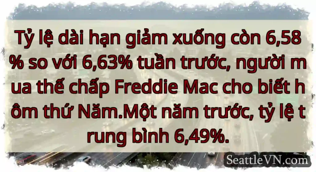 Tỷ lệ dài hạn giảm xuống còn 6,58% so với 6,63%