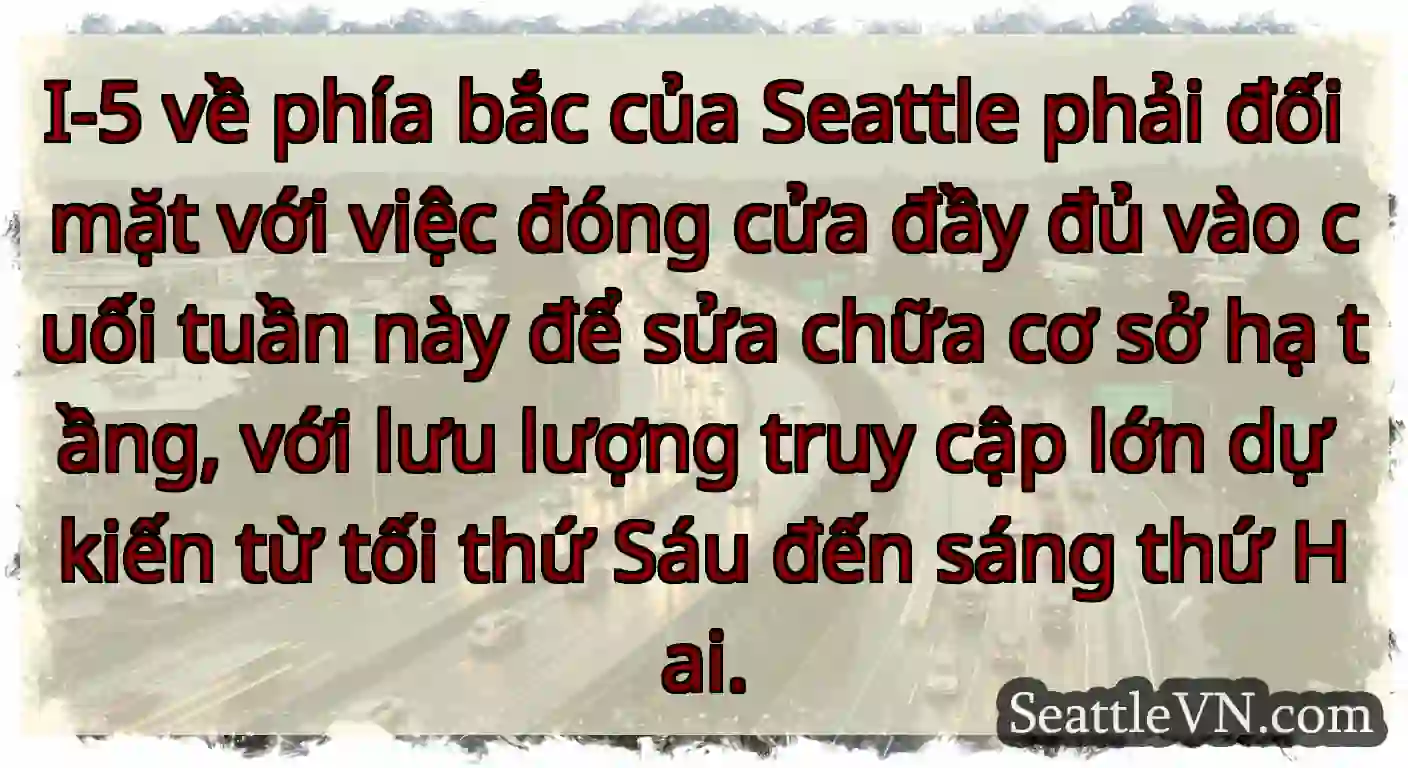 I-5 về phía bắc của Seattle phải đối mặt với việc