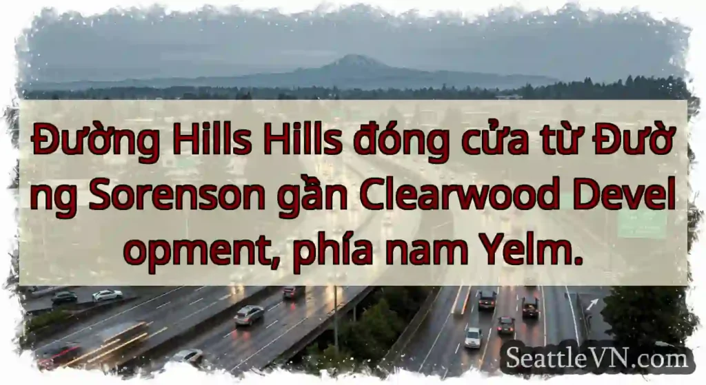Đường Hills Hills đóng cửa từ Đường Sorenson gần