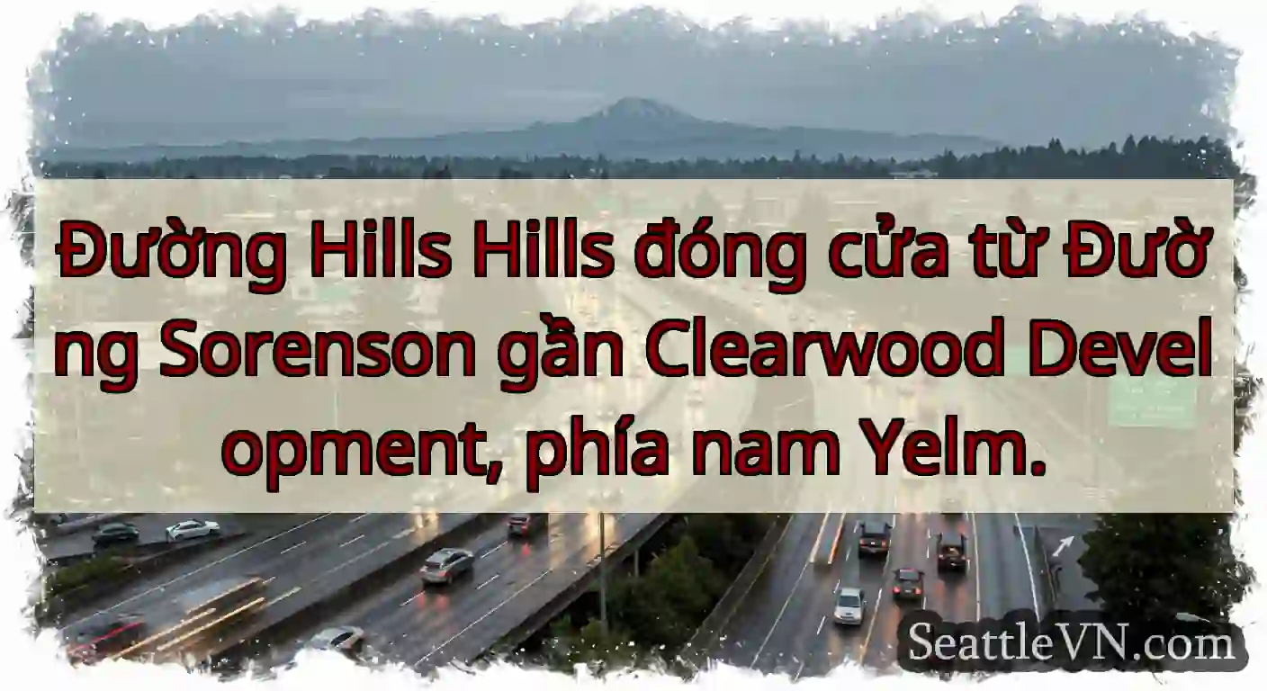 Đường Hills Hills đóng cửa từ Đường Sorenson gần