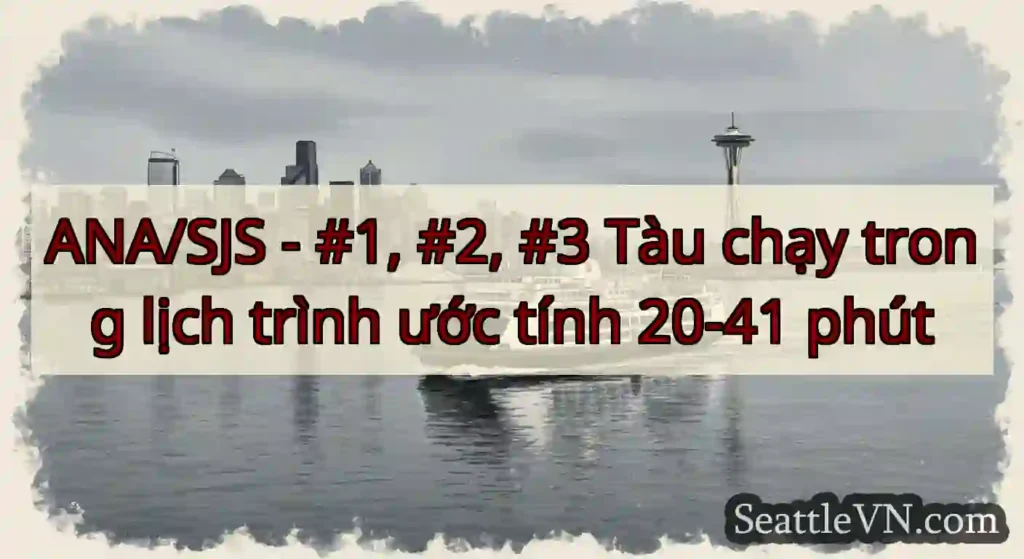 ANA/SJS - #1, #2, #3 Tàu chạy trong lịch trình