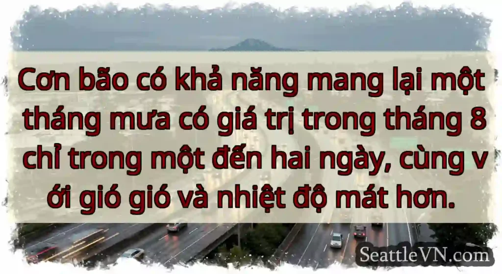 Cơn bão có khả năng mang lại một tháng mưa có giá