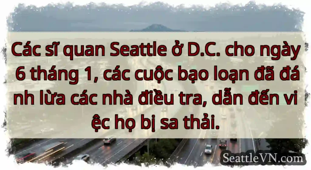 Các sĩ quan Seattle ở D.C. cho ngày 6 tháng 1,