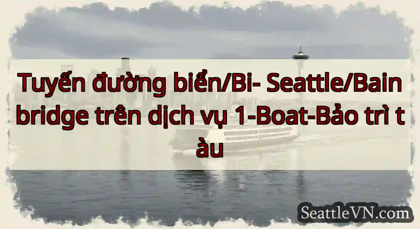 Tuyến đường biển/Bi- Seattle/Bainbridge trên dịch