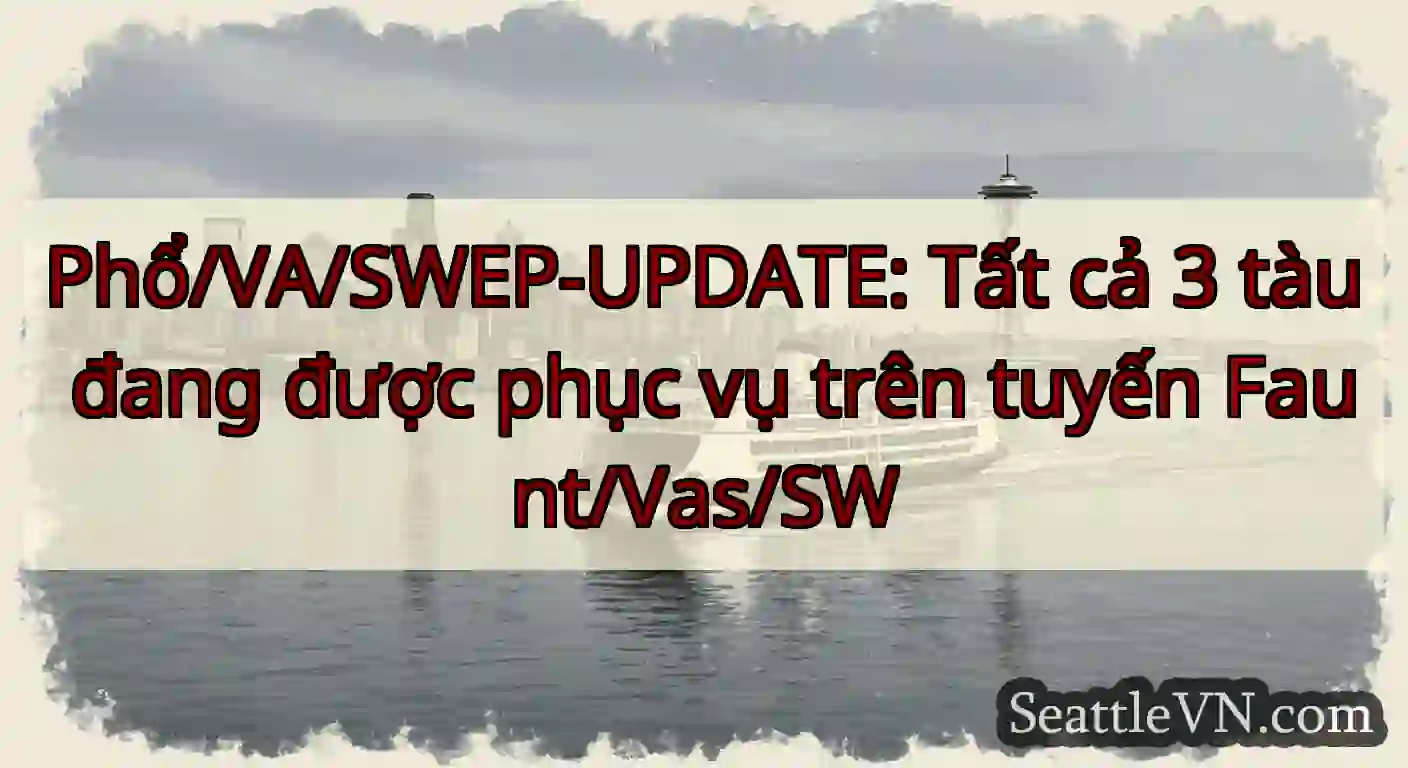 Phổ/VA/SWEP-UPDATE: Tất cả 3 tàu đang được phục