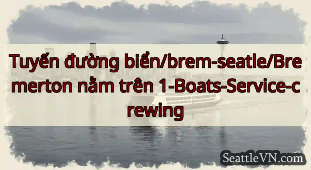 Tuyến đường biển/brem-seatle/Bremerton nằm trên