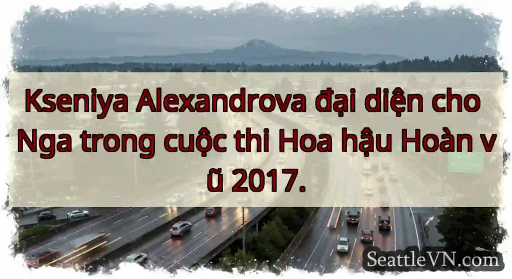 Kseniya Alexandrova đại diện cho Nga trong cuộc