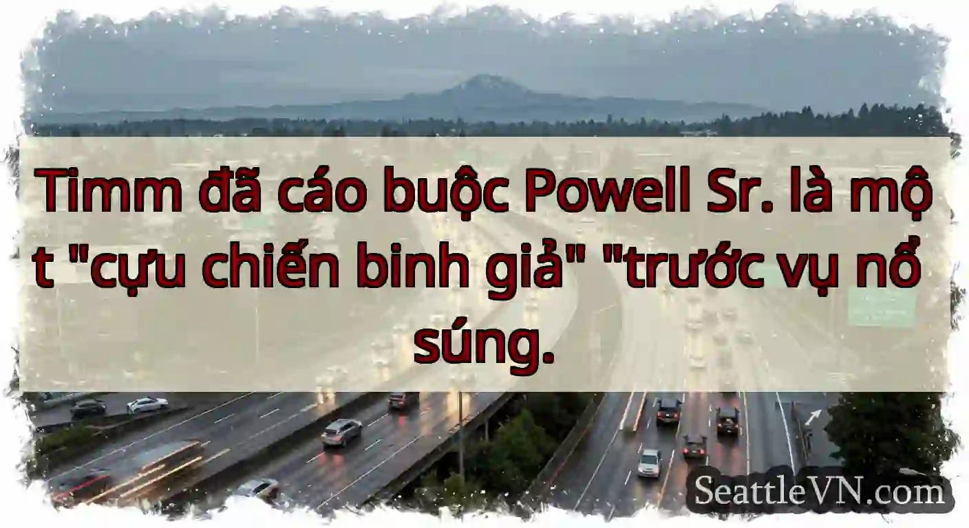 Timm đã cáo buộc Powell Sr. là một cựu chiến binh