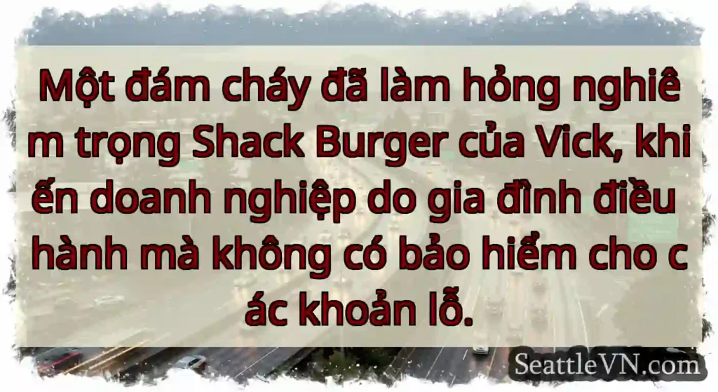 Một đám cháy đã làm hỏng nghiêm trọng Shack