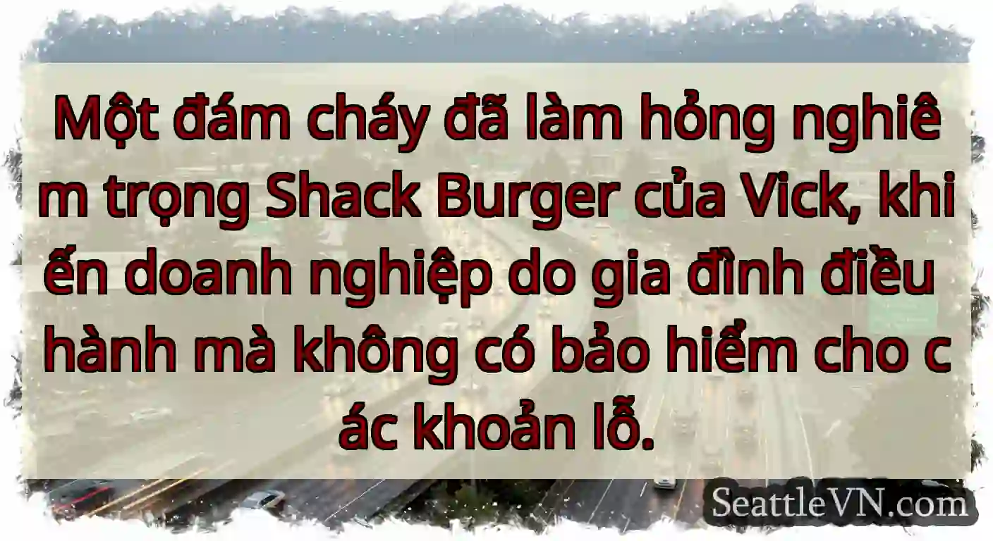 Một đám cháy đã làm hỏng nghiêm trọng Shack