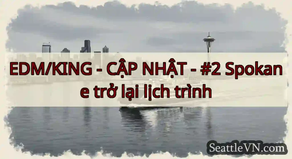 EDM/KING - CẬP NHẬT - #2 Spokane trở lại lịch