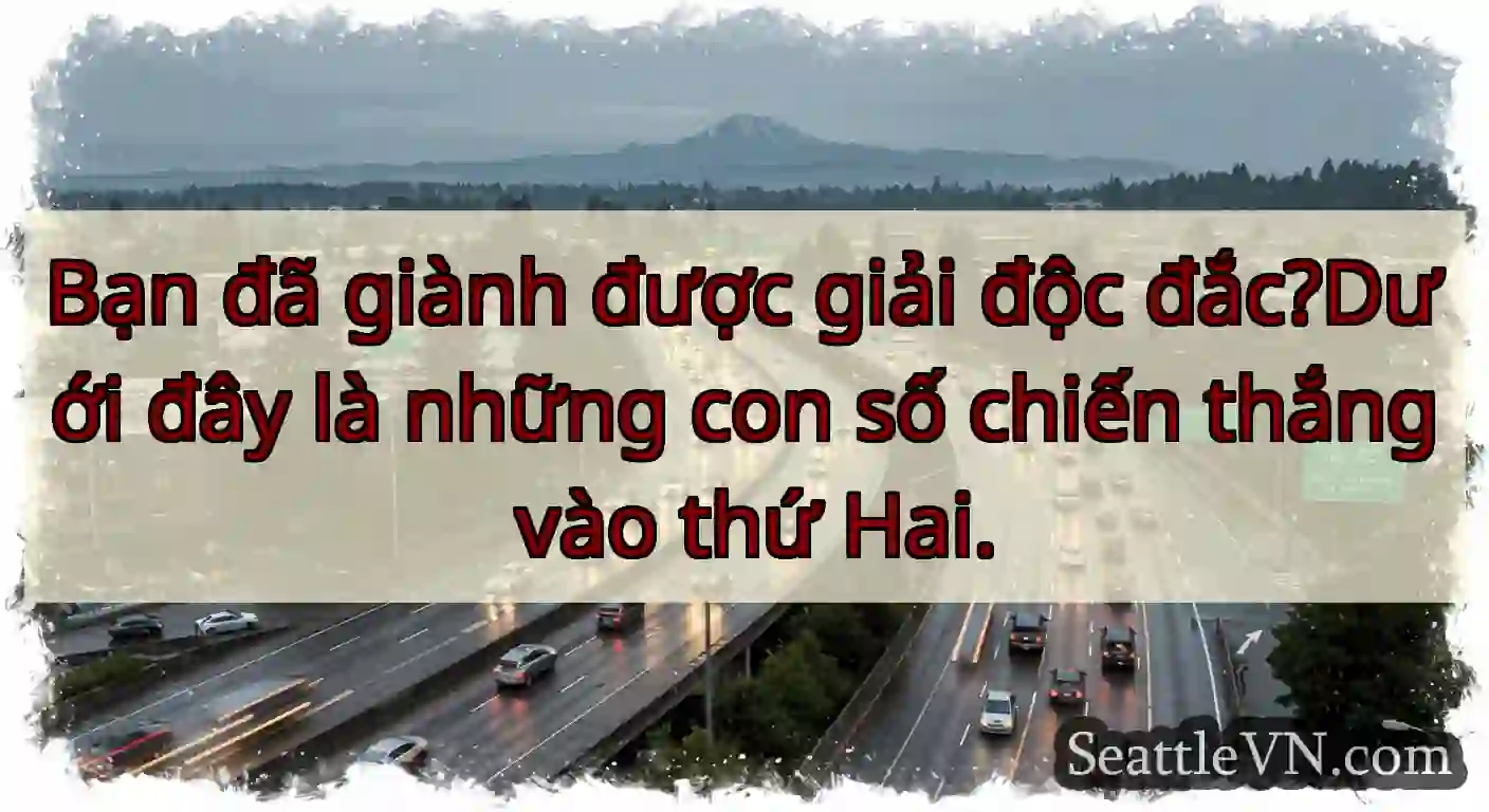 Bạn đã giành được giải độc đắc?Dưới đây là những