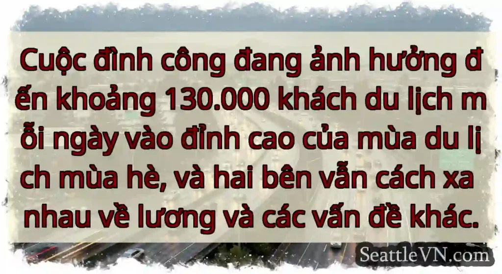 Cuộc đình công đang ảnh hưởng đến khoảng 130.000