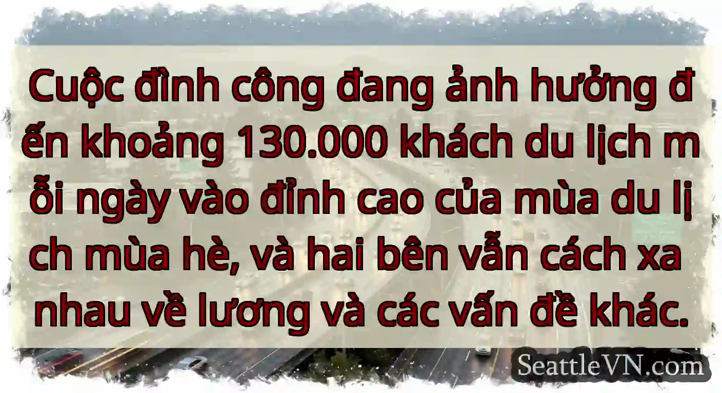 Cuộc đình công đang ảnh hưởng đến khoảng 130.000