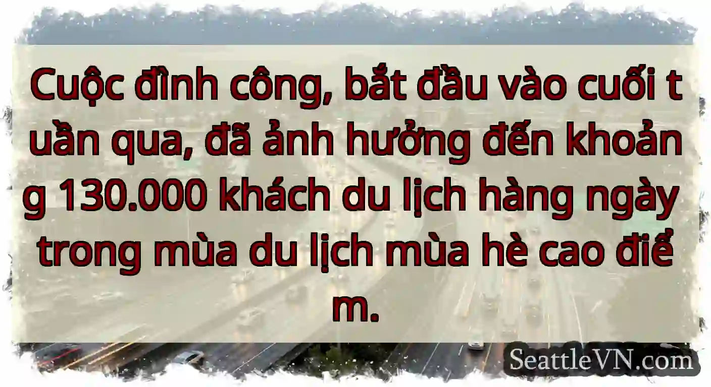 Cuộc đình công, bắt đầu vào cuối tuần qua, đã ảnh