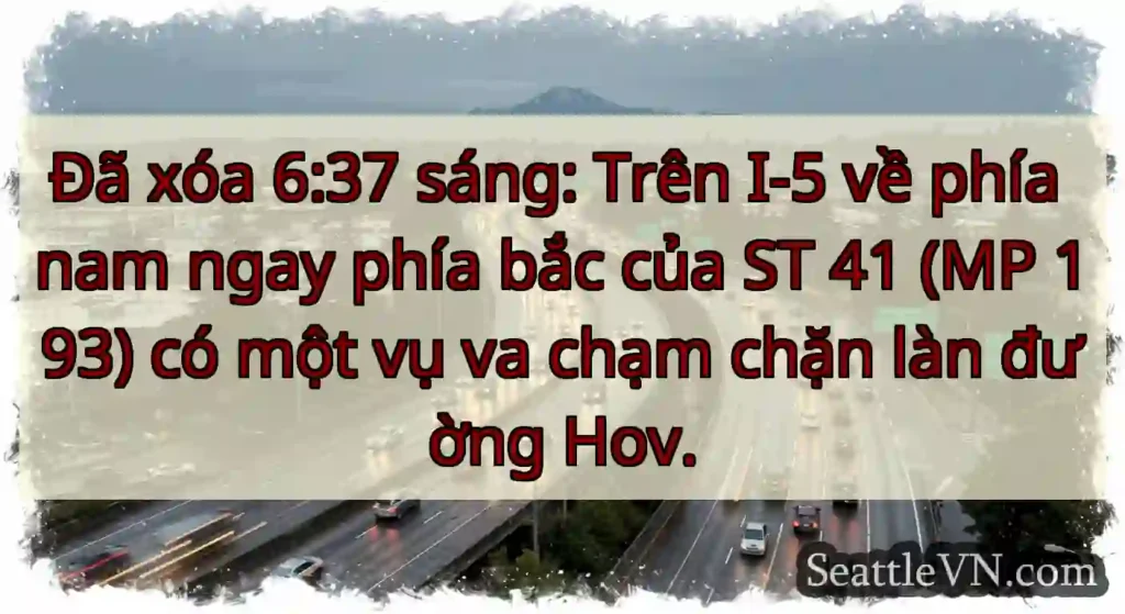 Đã xóa 6:37 sáng: Trên I-5 về phía nam ngay phía